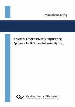 A System-Theoretic Safety Engineering Approach for Software-Intensive Systems - Abdulkhaleq, Asim Ali Ahmed