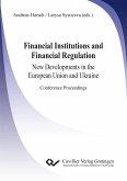 Financial Institutions and Financial Regulation ¿ New Developments in the European Union and Ukraine. Conference Proceedings