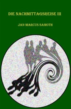 Die Nachmittagsreise III - Samoth, Jan-Marcus