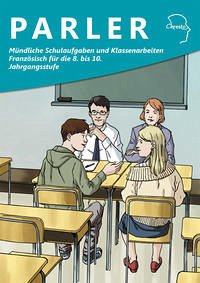 Mündliche Schulaufgaben und Klassenarbeiten Französisch für die 8. - 10. Jahrgangsstufe