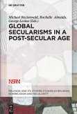 Global Secularisms in a Post-Secular Age