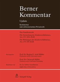 Berner Kommentar Update Kindesrecht, Art. 252-295 ZGB, 6. Ergänzungslieferung - Aebi-Müller, Regina E. und Christoph Müller