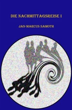 Die Nachmittagsreise I - Samoth, Jan-Marcus
