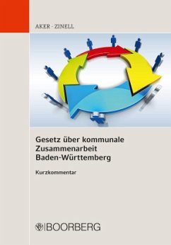 Gesetz über kommunale Zusammenarbeit Baden-Württemberg - Aker, Bernd;Zinell, Herbert O.