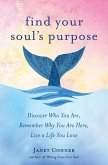 Find Your Soul's Purpose (eBook, ePUB) Find Your Soul's Purpose (eBook, ePUB)