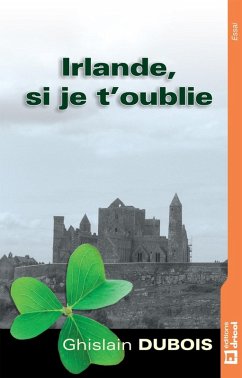 Irlande, si je t'oublie (eBook, ePUB) - Dubois, Ghislain