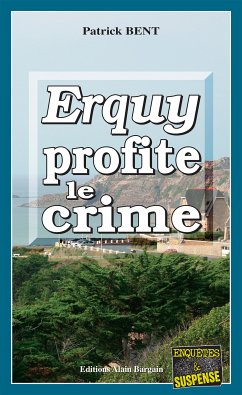 Erquy profite le crime (eBook, ePUB) - Bent, Patrick