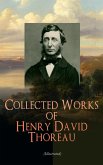 Collected Works of Henry David Thoreau (Illustrated) (eBook, ePUB)