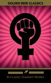 10 Classic Feminist Works You Should Read (Golden Deer Classics) (eBook, ePUB) 10 Classic Feminist Works You Should Read (Golden Deer Classics) (eBook, ePUB)