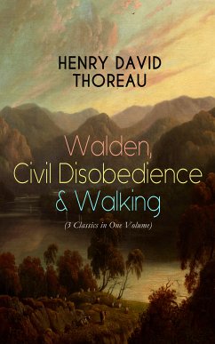 Walden, Civil Disobedience & Walking (3 Classics in One Volume) (eBook, ePUB) - Thoreau, Henry David