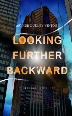 Cover Looking Further Backward (Political Dystopia) (eBook, ePUB)