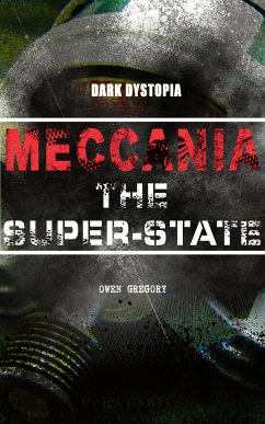 MECCANIA THE SUPER-STATE (Dark Dystopia) (eBook, ePUB) - Gregory, Owen