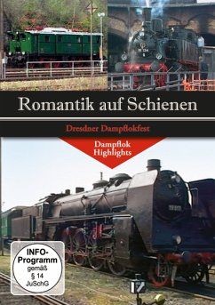 Romantik auf Schienen - Dresdner Dampflokfest - Diverse