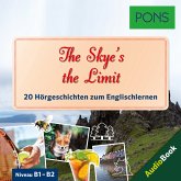 PONS Hörbuch Englisch: The Skye's the Limit (MP3-Download)