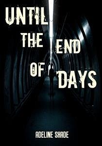 Until The End Of Days (eBook, ePUB) - Shade, Adeline