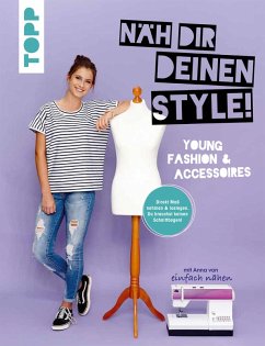 Näh dir deinen Style! Young Fashion & Accessoires. (eBook, PDF) - Stallmeyer, Anna