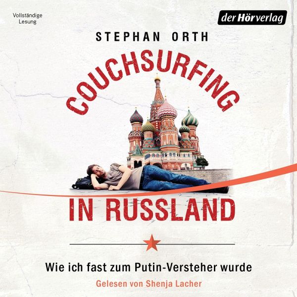 Couchsurfing in Russland (MP3-Download) von Stephan Orth - Hörbuch bei  bücher.de runterladen