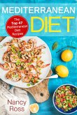 Mediterranean Diet: The Top 47 Mediterranean Diet Recipes (eBook, ePUB)