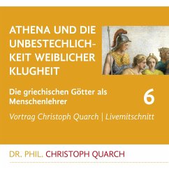 Athena und die Unbestechlichkeit weiblicher Klugheit (MP3-Download) - Quarch, Christoph
