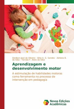 Aprendizagem e desenvolvimento motor - Oliveira, Denilson José de;Sandes, Aline A. G.;Silva - Tarcísio F. Alves da Silva, Adriana B. da