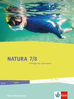 Natura Biologie. Schülerbuch. 7./8. Schuljahr. Ausgabe Baden-Württemberg ab 2017