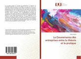 La Gouvernance des entreprises entre la théorie et la pratique