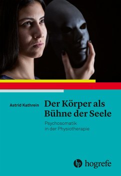 Der Körper als Bühne der Seele (eBook, PDF) - Kathrein, Astrid