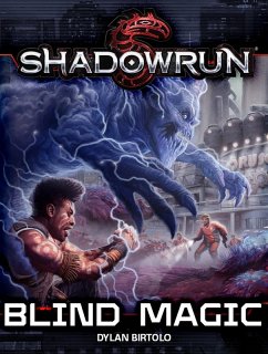 Shadowrun: Blind Magic (Shadowrun Novella, #4) (eBook, ePUB) - Birtolo, Dylan