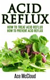Acid Reflux: How To Treat Acid Reflux: How To Prevent Acid Reflux (eBook, ePUB)