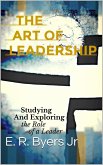 The Art of Leadership: Studying and Exploring the Role of a Leader (eBook, ePUB)