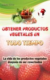 Obtener productos vegetales en todo tiempo (eBook, ePUB)