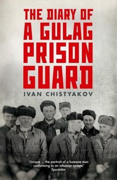 The Diary of a Gulag Prison Guard - Chistyakov, Ivan