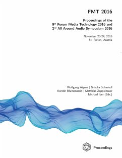 FMT 2016 - Proceedings of the 9th Forum Media Technology and 2nd All Around Audio Symposium - Aigner, Wolfgang; Schmiedl, Grischa; Blumenstein, Kerstin