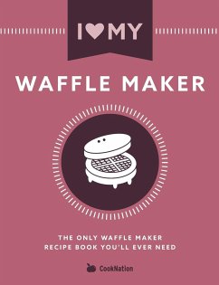 I Love My Waffle Maker - Cooknation