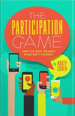 The Participation Game: How the Top 100 Brands Build Loyalty in a Skeptical World - Cohen, Norty