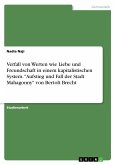 Verfall von Werten wie Liebe und Freundschaft in einem kapitalistischen System. &quote;Aufstieg und Fall der Stadt Mahagonny&quote; von Bertolt Brecht