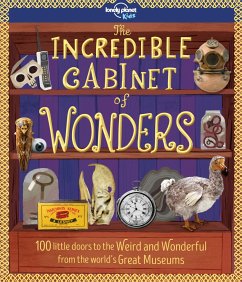 Lonely Planet Kids The Incredible Cabinet of Wonders - Kids, Lonely Planet