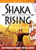Shaka Rising: A Legend of the Warrior Prince