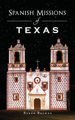 Spanish Missions of Texas - Browne, Byron