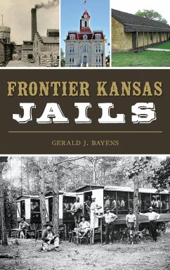 Frontier Kansas Jails - Bayens, Gerald J