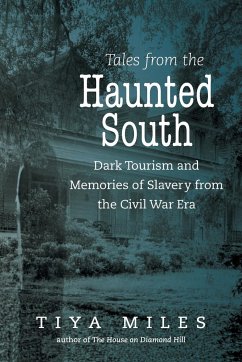 Tales from the Haunted South: Dark Tourism and Memories of Slavery from the Civil War Era