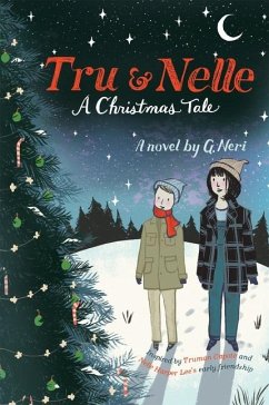 Tru & Nelle: A Christmas Tale - Neri, G.