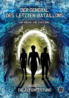 Der General des letzten Bataillons - Band 2 - König, Dan