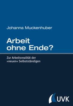 Arbeit ohne Ende? - Muckenhuber, Johanna