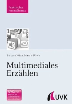 Multimediales Erzählen - Ulrich, Martin;Witte, Barbara