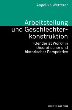 Arbeitsteilung und Geschlechterkonstruktion. »Gender at Work« in theoretischer und historischer Perspektive - Wetterer, Angelika