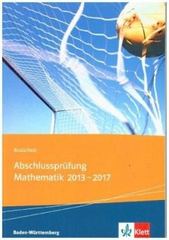 Realschul-Abschlussprüfung Mathematik 2013-2017 Baden-Württemberg