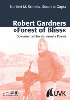 Robert Gardners 'Forest of Bliss' - Schmitz, Norbert M.;Gupta, Susanne