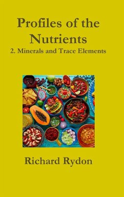 Profiles of the Nutrients-2. Minerals and Trace Elements - Rydon, Richard