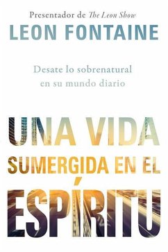 Una Vida Sumergida En El Espíritu / The Spirit Contemporary Life - Fontaine, Leon